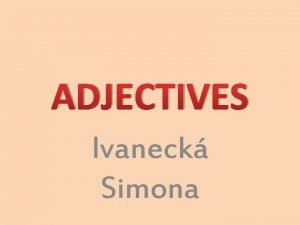 Fill in the gaps with the adjectives