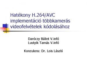 Hatkony H 264AVC implementci tbbkamers videofelvtelek kdolshoz Darczy