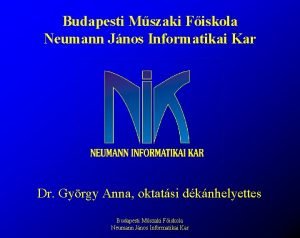 Budapesti Mszaki Fiskola Neumann Jnos Informatikai Kar Dr