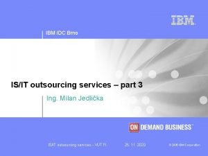 IBM IDC Brno ISIT outsourcing services part 3