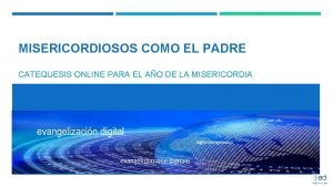 MISERICORDIOSOS COMO EL PADRE CATEQUESIS ONLINE PARA EL