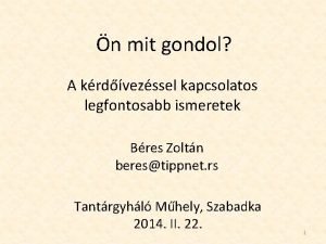 n mit gondol A krdvezssel kapcsolatos legfontosabb ismeretek