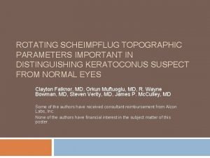 ROTATING SCHEIMPFLUG TOPOGRAPHIC PARAMETERS IMPORTANT IN DISTINGUISHING KERATOCONUS