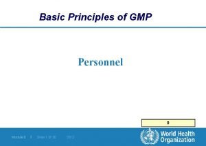 Basic Principles of GMP Personnel 9 Module 8