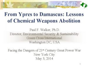 From Ypres to Damascus Lessons of Chemical Weapons