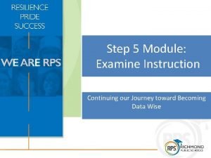 Step 5 Module Examine Instruction Continuing our Journey