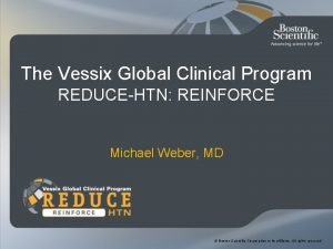 The Vessix Global Clinical Program REDUCEHTN REINFORCE Michael