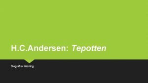 H C Andersen Tepotten Biografisk lsning Det genetiske