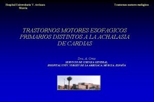 Hospital Universitario V Arrixaca Murcia Trastornos motores esofgicos