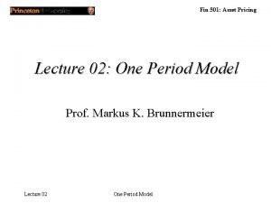 Fin 501 Asset Pricing Lecture 02 One Period