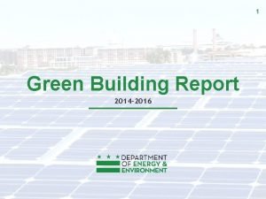 1 Green Building Report 2014 2016 2 Green