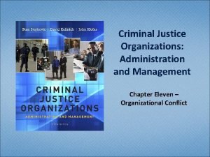 Criminal Justice Organizations Administration and Management Chapter Eleven