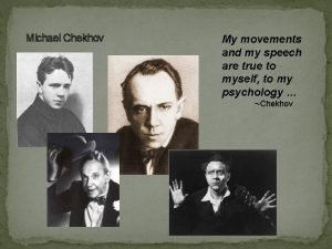 Michael Chekhov My movements and my speech are