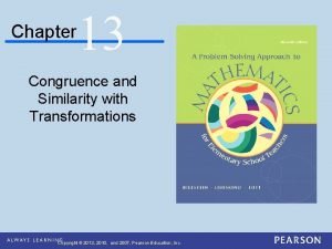 Chapter 13 Congruence and Similarity with Transformations Copyright