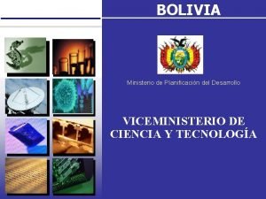 BOLIVIA Ministerio de Planificacin del Desarrollo VICEMINISTERIO DE