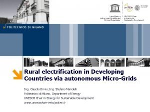 Rural electrification in Developing Countries via autonomous MicroGrids