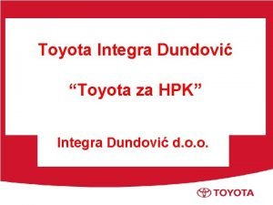 Toyota Integra Dundovi Toyota za HPK Integra Dundovi