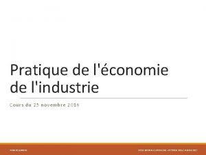 Pratique de lconomie de lindustrie Cours du 25