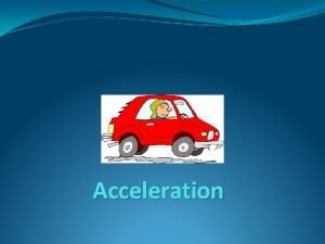 Examples of acceleration