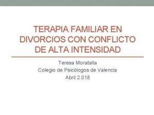 TERAPIA FAMILIAR EN DIVORCIOS CONFLICTO DE ALTA INTENSIDAD