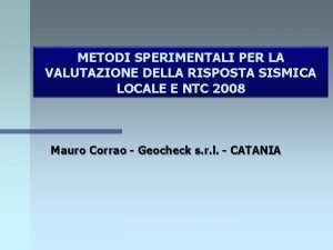 METODI SPERIMENTALI PER LA VALUTAZIONE DELLA RISPOSTA SISMICA