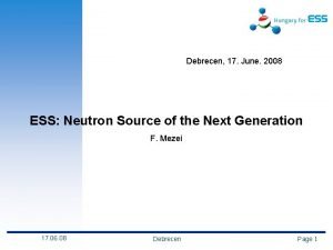 Debrecen 17 June 2008 ESS Neutron Source of