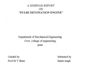 Pulse detonation engine seminar report