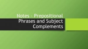 Prepositional phrase as subject complement