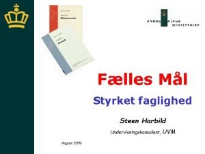 Flles Ml Styrket faglighed Steen Harbild Undervisningskonsulent August