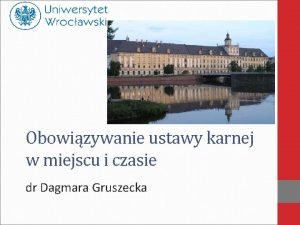 Obowizywanie ustawy karnej w miejscu i czasie dr