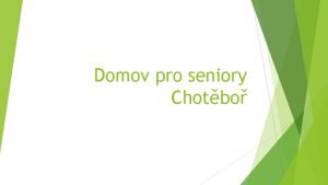 Domov pro seniory Chotbo Z historie Msto Chotbo