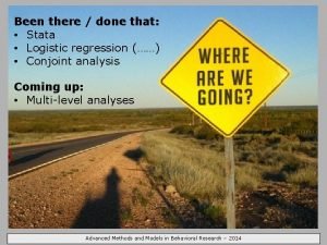 Been there done that Stata Logistic regression Conjoint Been there done that Stata Logistic regression Conjoint