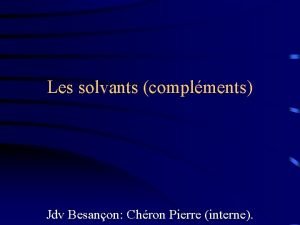 Les solvants complments Jdv Besanon Chron Pierre interne