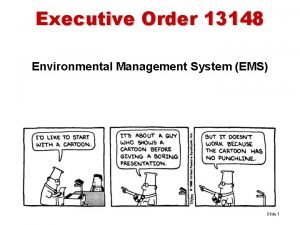 Executive Order 13148 Environmental Management System EMS Slide