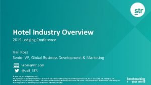 Hotel Industry Overview 2019 Lodging Conference Vail Ross