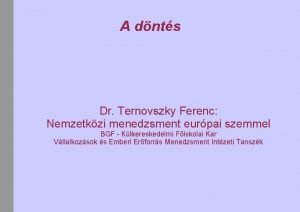 A dnts Dr Ternovszky Ferenc Nemzetkzi menedzsment eurpai