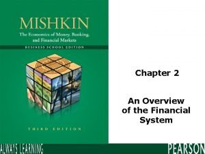 Chapter 2 an overview of the financial system