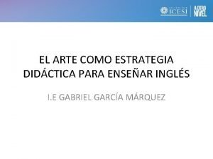 EL ARTE COMO ESTRATEGIA DIDCTICA PARA ENSEAR INGLS