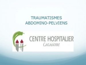 Traumatisme abdomino-pelvien