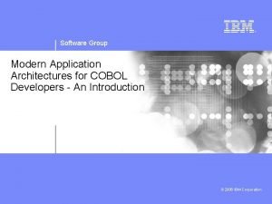 Software Group Modern Application Architectures for COBOL Developers