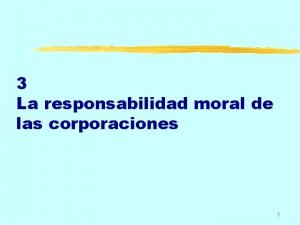 3 La responsabilidad moral de las corporaciones 1