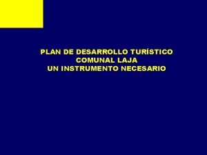 PLAN DE DESARROLLO TURSTICO COMUNAL LAJA UN INSTRUMENTO