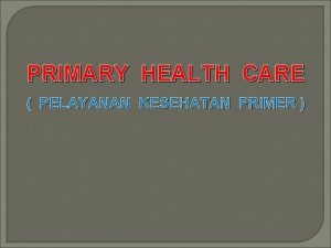 Makalah primary health care