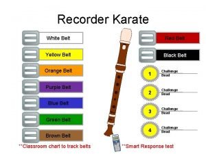 Recorder belts in order