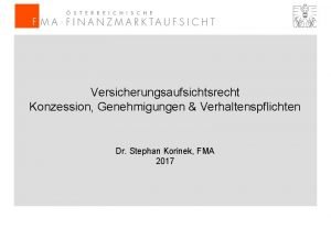 Versicherungsaufsichtsrecht Konzession Genehmigungen Verhaltenspflichten Dr Stephan Korinek FMA