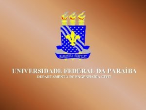 UNIVERSIDADE FEDERAL DA PARABA DEPARTAMENTO DE ENGENHARIA CIVIL