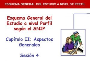 ESQUEMA GENERAL DEL ESTUDIO A NIVEL DE PERFIL
