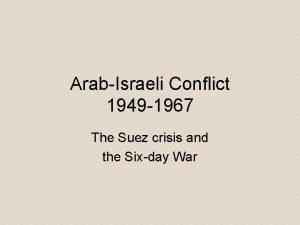 ArabIsraeli Conflict 1949 1967 The Suez crisis and
