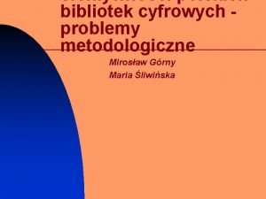 efektywnoci polskich bibliotek cyfrowych problemy metodologiczne Mirosaw Grny