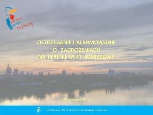 OSTRZEGANIE I ALARMOWANIE O ZAGROENIACH NA TERENIE M